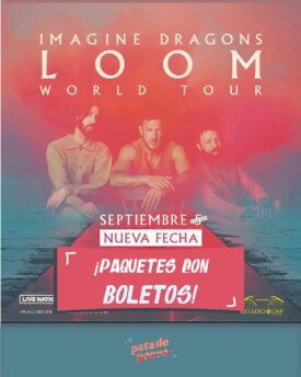 Imagine Dragons - Estadio GNP - 05 y 07 de Septiembre